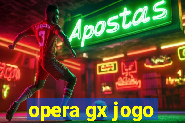 opera gx jogo